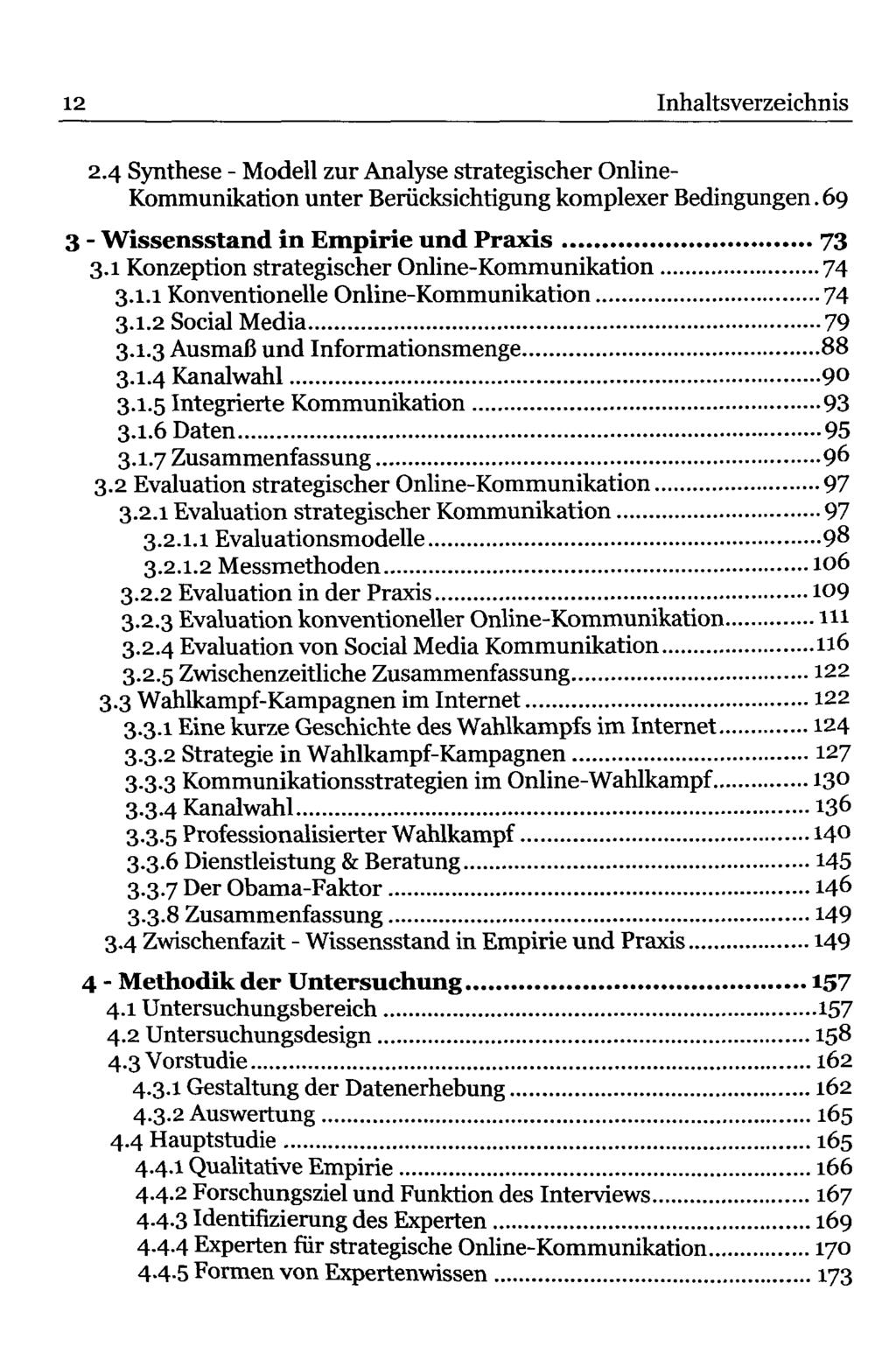 12 Inhaltsverzeichnis 2.4 Synthese - Modell zur Analyse strategischer Online- Kommunikation unter Berücksichtigung komplexer Bedingungen. 69 3 - Wissensstand in Empirie und Praxis 73 3.