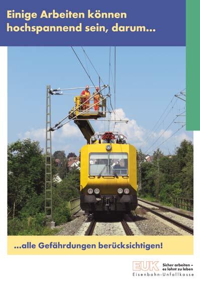 BahnPraxis Spezial Neue Präventionsplakate zur Gefährdungsbeurteilung Die Eisenbahn-Unfallkasse stellt zum Jahresbeginn 2011 ihren Mitgliedsunternehmen drei neue Plakate zur Verfügung, die das Thema