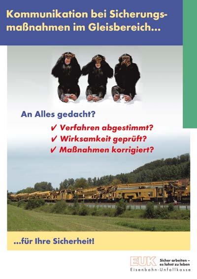 gerückt. Das zweite Plakat befasst sich mit der richtigen Auswahl der Sicherungsmaßnahme bei Arbeiten im Gleisbereich.