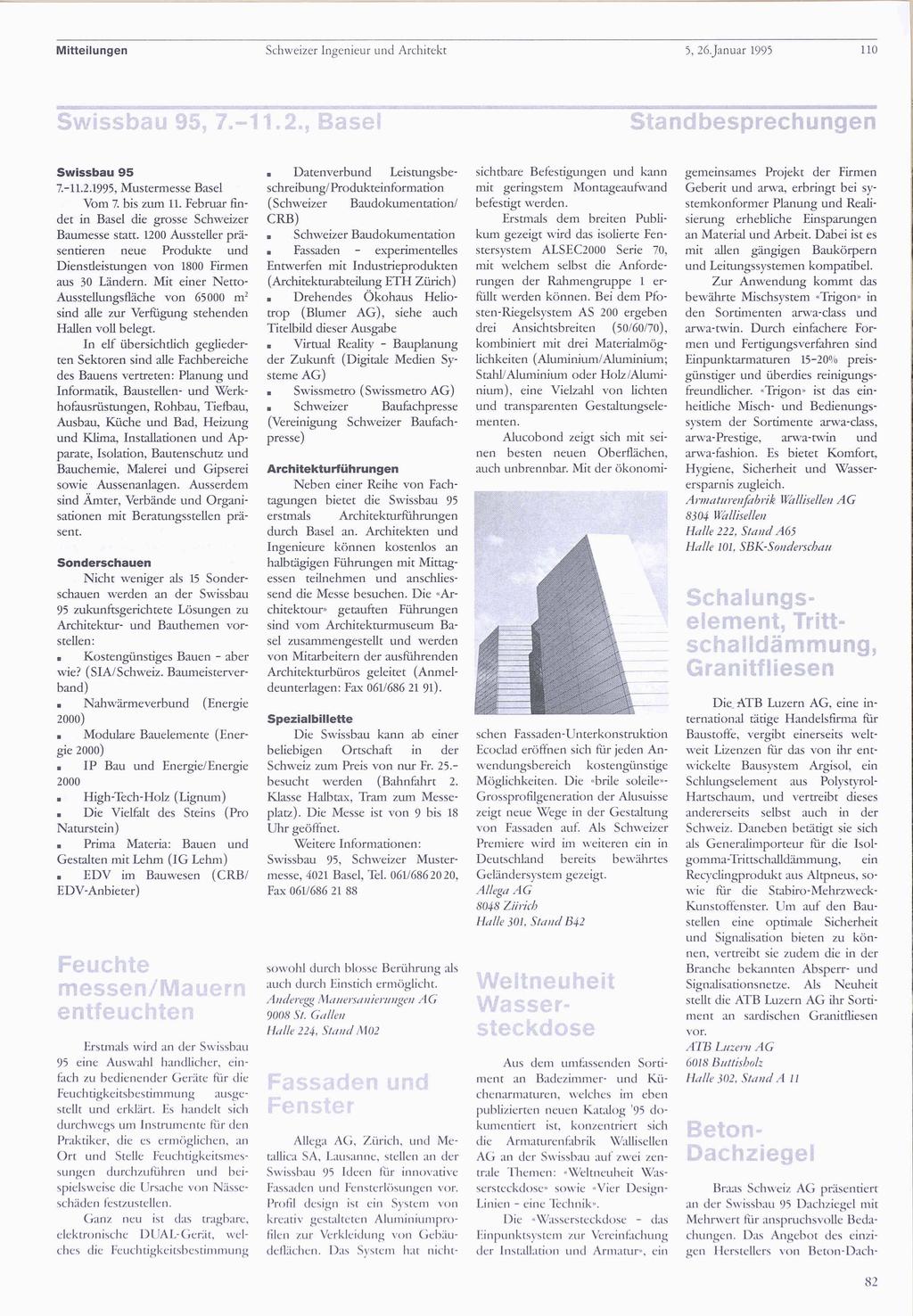 Mitteilungen Schweizer Ingenieur und Architekt 5, 26Januar 1995 110 Swissbau 95 7.-11.2.1995, Mustermesse Basel Vom 7. bis zum 11. Februar fin det in Basel die grosse Schweizer Baumesse statt.