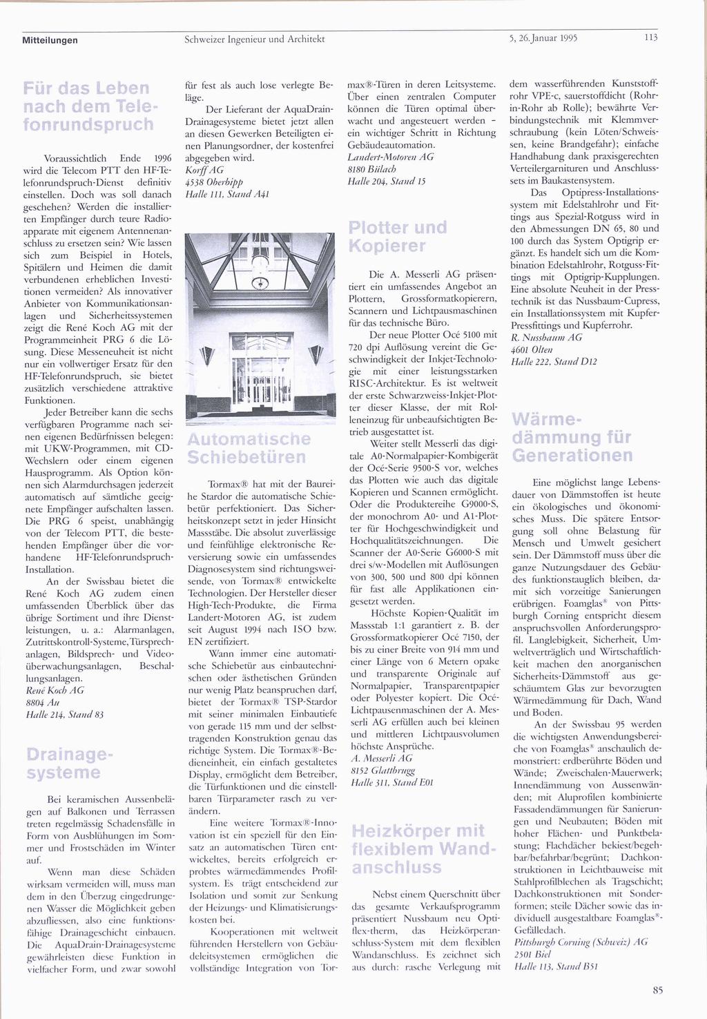 Mitteilungen Schweizer Ingenieur und Architekt 5, 26.Januar 1995 113 Voraussichtlich Ende 1996 wird die Telecom PTT den HF-Telefonrundspruch-Dienst definitiv :instellen.
