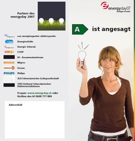 Botschaften: energyday 2007 = A für Geräte und Energiesparlampen Beitrag in der Coop Presse Internet Teaser WO 42, 43 mit Beschreibung Hauptinhalte des energyday Flyer in allen Coop Verkaufsstellen,