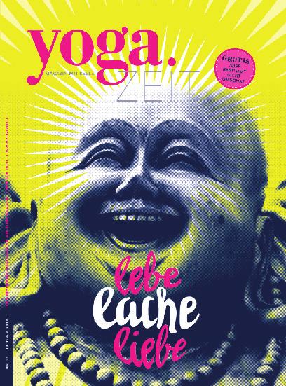 ? yoga. ist das Magazin einer yoga-affinen, reflektierten, kritischen, neugierigen Community; überwiegend weiblich, 25 60 Jahre. WIE OFT, WO & WIE ERSCHEINT DIE YOGA- PRINTAUSGABE?
