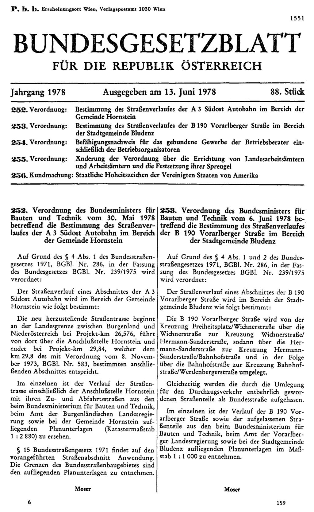 P. b. b. Erscheinungsort Wien, Verlagspostamt 1030 Wien BUNDESGESETZBLATT FÜR DIE REPUBLIK ÖSTERREICH 1551 Jahrgang 1978 Ausgegeben am 13. Juni 1978 88. Stück 2 5 2.