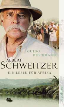 November 2009 Guido Dieckmanns fesselnder biografischer Roman führt an die wichtigsten Schauplätze des Lebens und Wirkens Albert Schweitzers