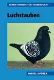 Nr. 62255... 24,90 Leitfaden der Taubenhaltung von Ulrich Reber Sowohl die Schautauben als auch die Besonderheiten der Flugtauben werden in diesem Buch behandelt, z.b. der Verlauf eines Zuchtjahrs, die Gestalt des Schlags oder der Voliere, die Fütterung und die häufigsten Erkrankungen.