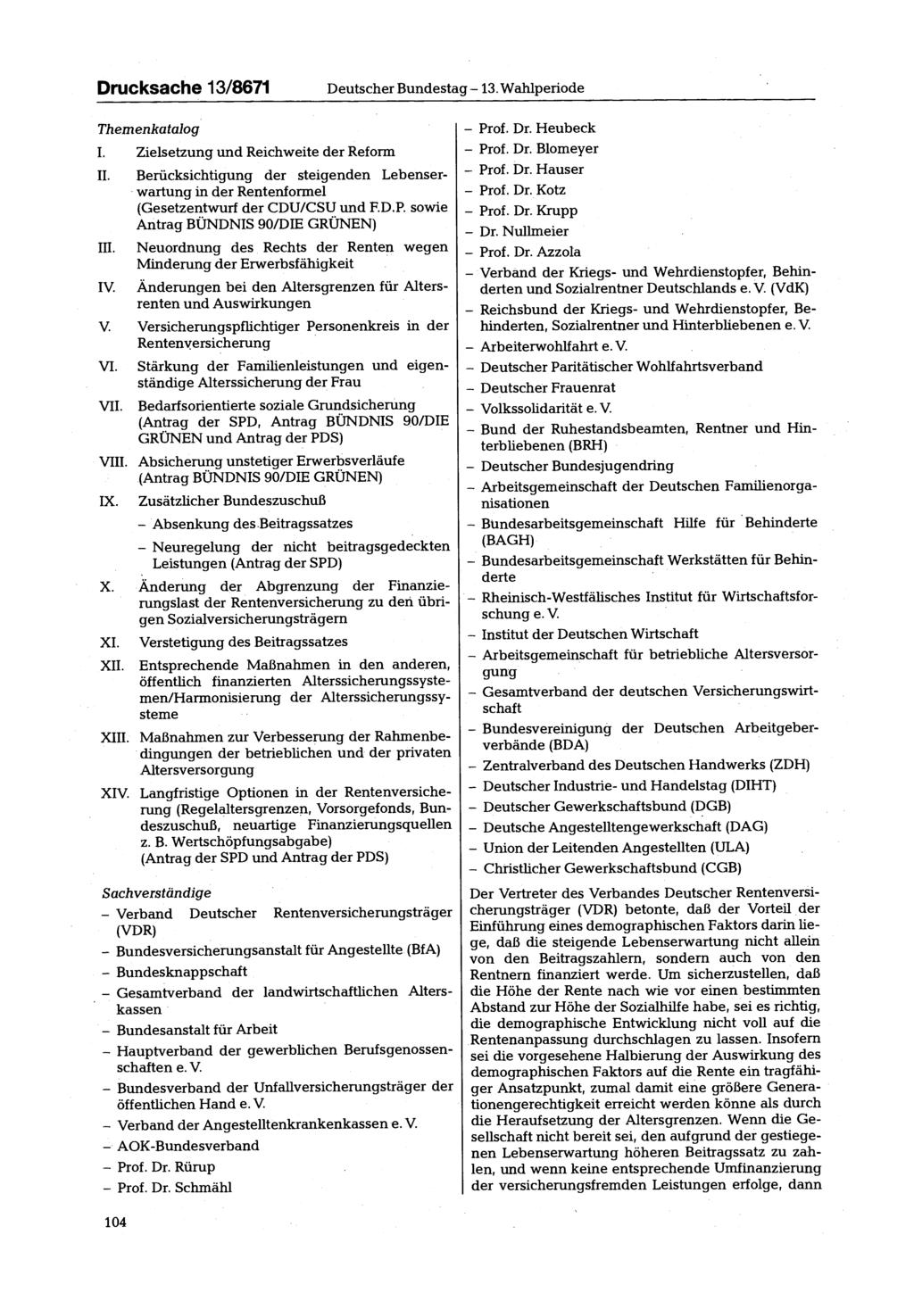 Drucksache 13/8671 Deutscher Bundestag -13. Wahlperiode Themenkatalog I. Zielsetzung und Reichweite der Reform II. III. IV.