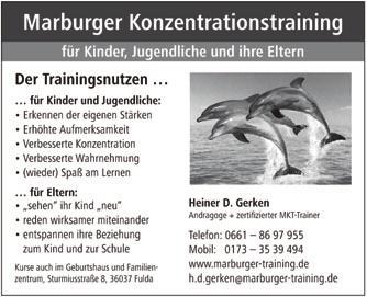 Marburger Konzentrationstraining (von 9 bis 11 Jahren) Die Kindertrainings finden donnerstags von 16.15-17.45 Uhr, die Elternabende mittwochs von 19.57-21.27 Uhr statt.