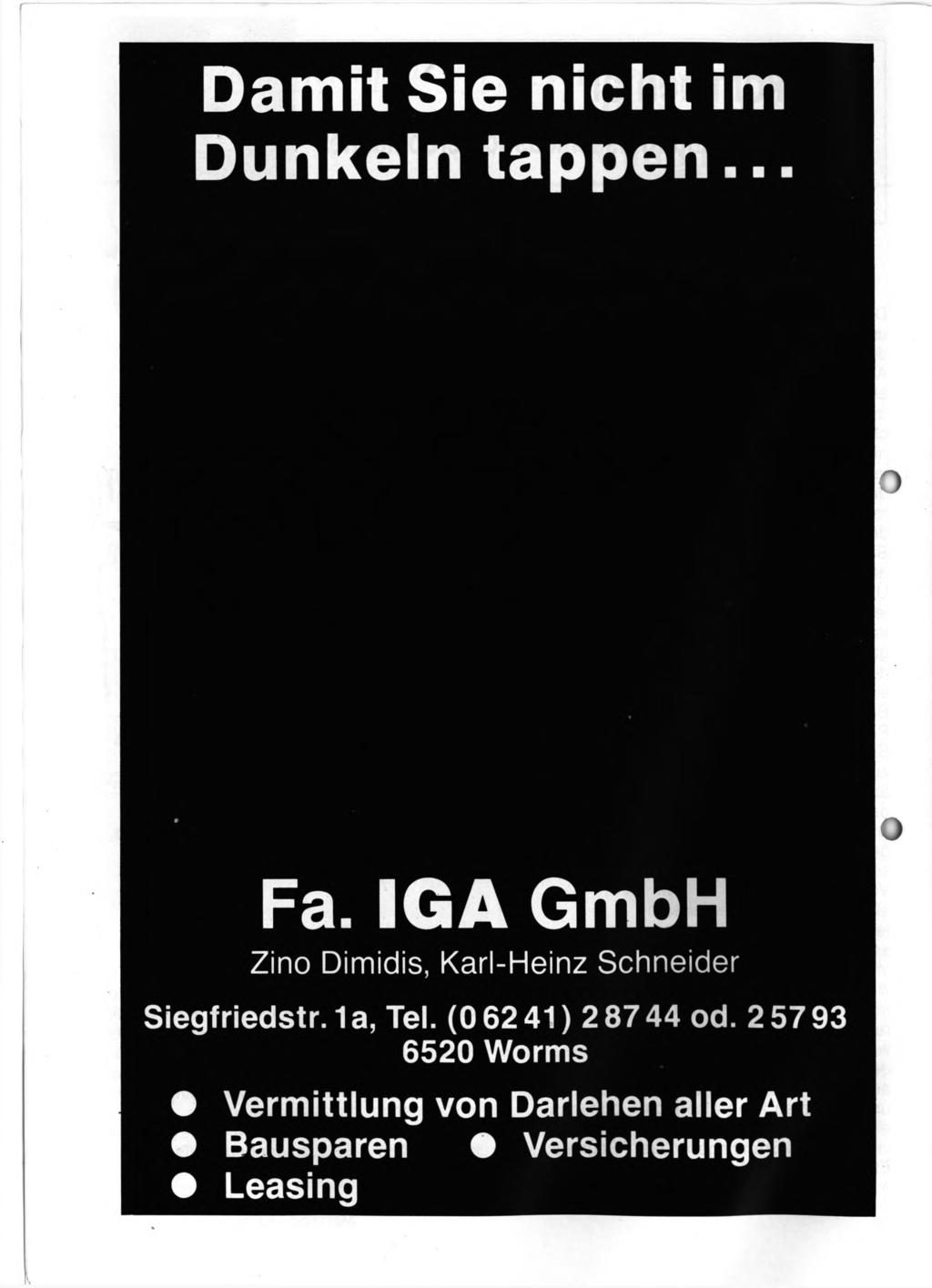 Damit Sie nicht im Dunkeln tappen... Fa. IGA GmbH Zino Dimidis, Karl-Heinz Schneider Siegfriedstr. 1 a, Tel.