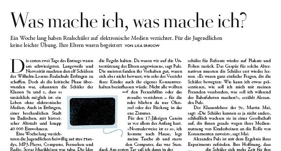 Ausgangslage Das Spannungsfeld Key Facts: DER TAGESSPIEGEL; 4.7.2007 Projekt: 1 Woche ohne elektronische Medien (Unterricht und Privat).