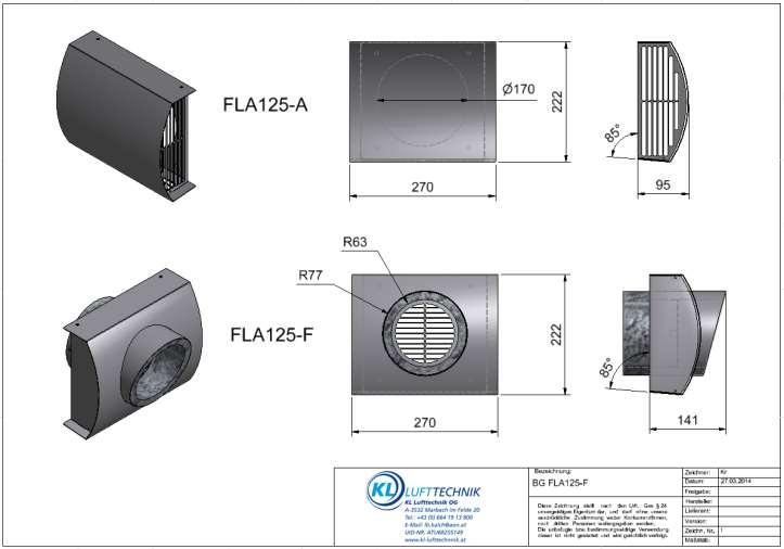 FLA125-A (Außenluft) FLA125-F (Fortluft) Besonderheiten: Gleiche Anschlussabmessungen wie Lüftungsgeräte Isolierung der Fortluft bis zum Luftaustritt,
