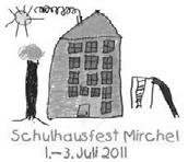 Schulhausfest 2011 Zusammen mit dem Schulschluss fand vom 1. 3. Juli 2011 die Feier für das über 50-jährige Bestehen des Schulhauses Mirchel und die Fertigstellung der Sanierungsarbeiten statt.