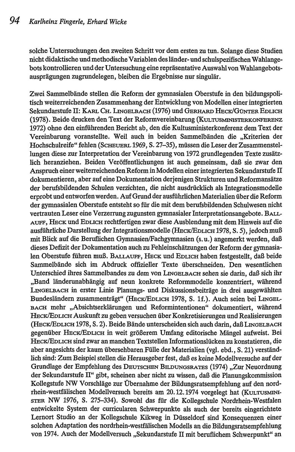94 KarlheinzFingerle, ErhardWicke solche Untersuchungen den zweitenschritt vor dem ersten zu tun.