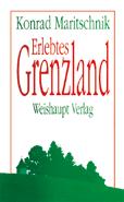 100 Farbabbildungen, geb., 22, Konrad Maritschnik Erlebtes Grenzland Ein Südsteiermark-Buch ISBN 978-3-7059-0006-6, 2. Aufl.