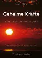 , 18, Franz Bätz Geheime Kräfte Eine Reise ins innere Licht ISBN 978-3-7059-0095-0 14 x