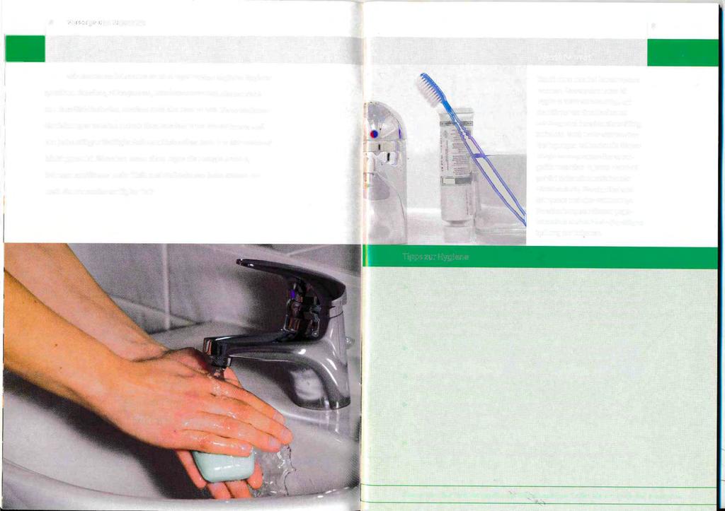8 V rsorge und t1 g nhllfe 9 Hygiene Wasservorrat 1 Wir Menschen haben uns an eine regelmäßige tägliche Hygiene gewöhnt. Duschen, Zähneputzen, Händewaschen usw.