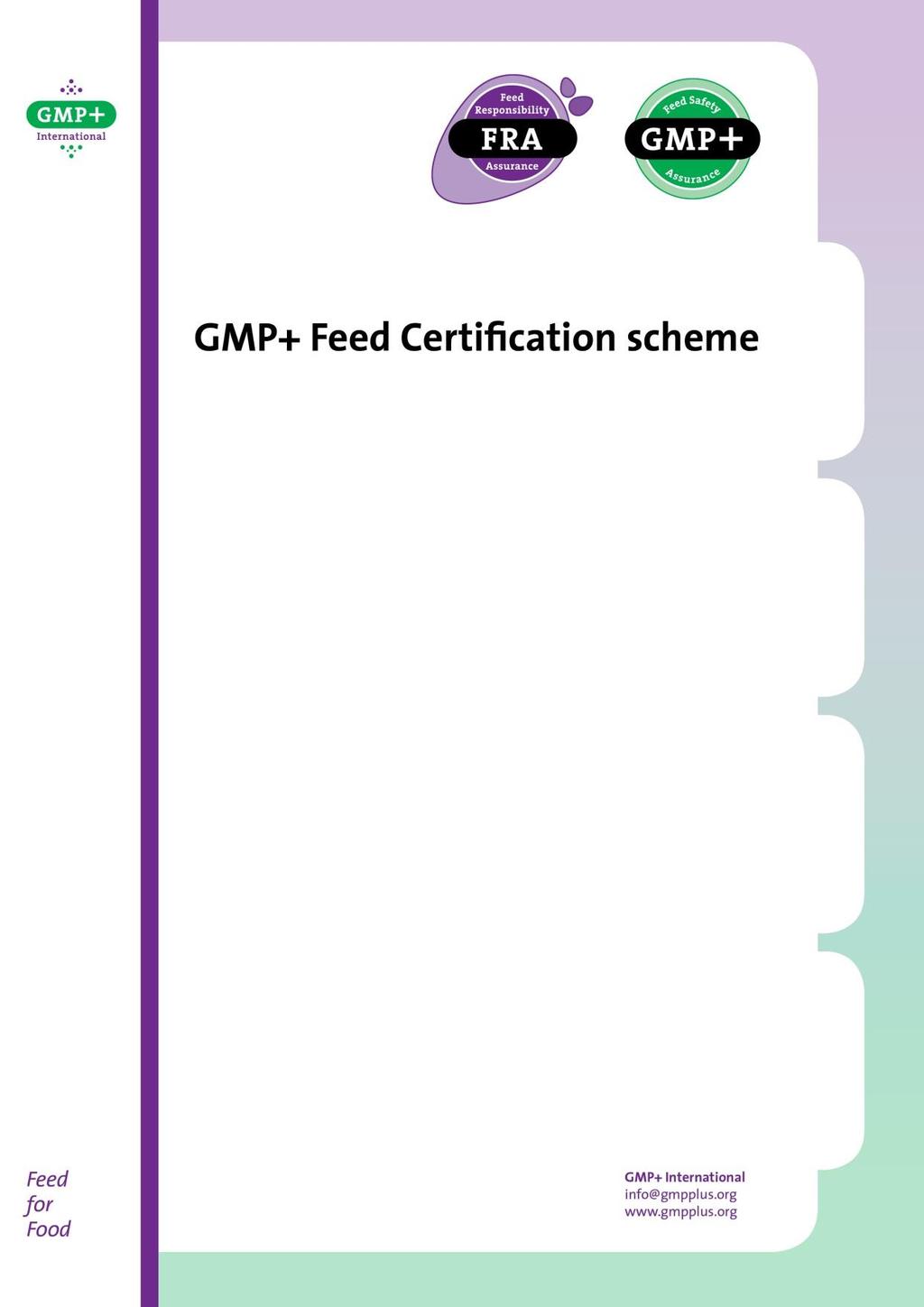C GMP+ C7 Bewertungs- und Zertifizierungs- bzw. Inspektionskriterien bei der GMP+-Zertifizierung bzw. Inspektion zusätzliche Anwendungsbereiche 7 DE B.V. Alle Rechte vorbehalten.