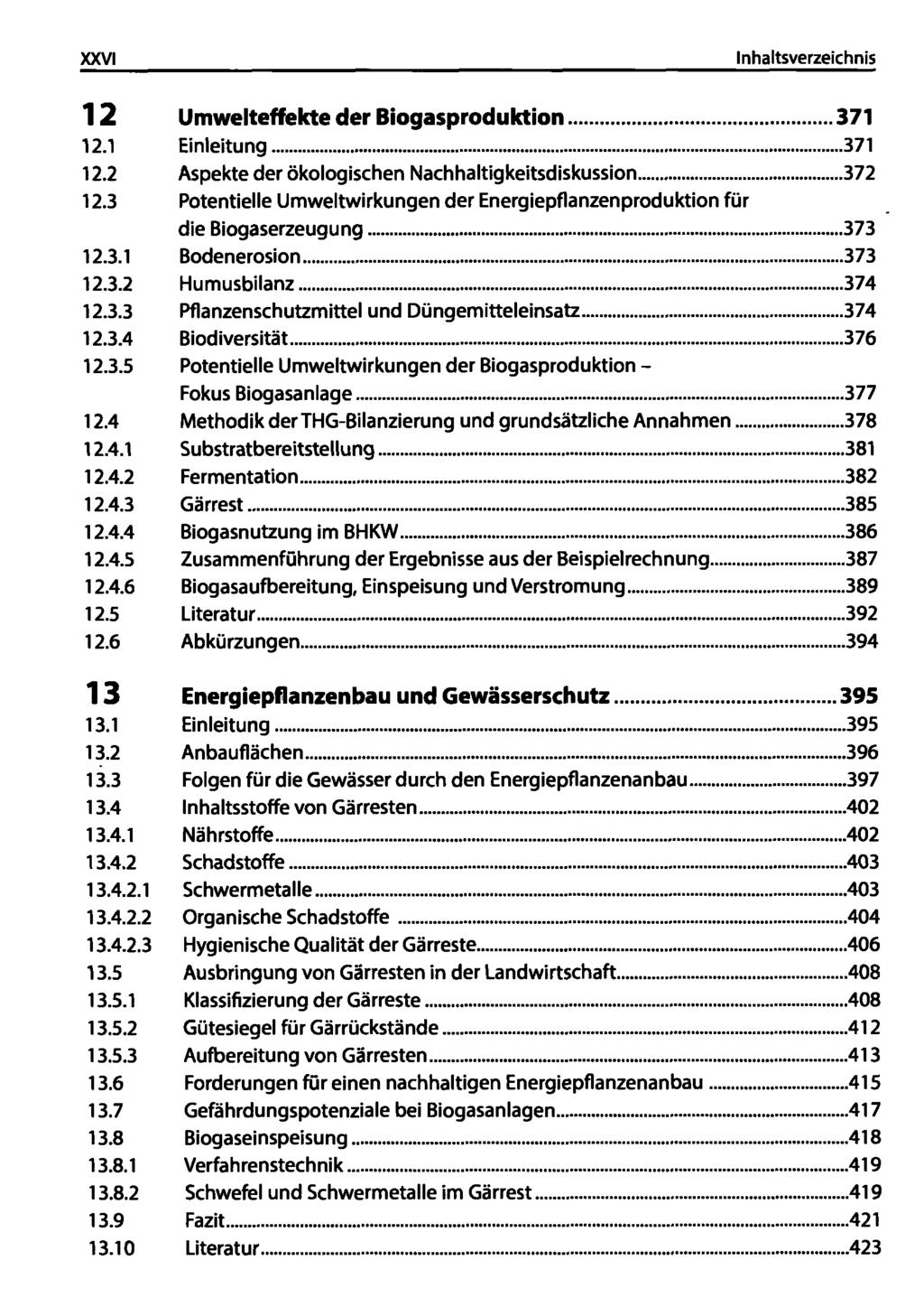 XXVI 12 Umwelteffekte der Biogasproduktion 371 12.1 Einleitung 371 12.2 Aspekte der ökologischen Nachhaltigkeitsdiskussion 372 12.