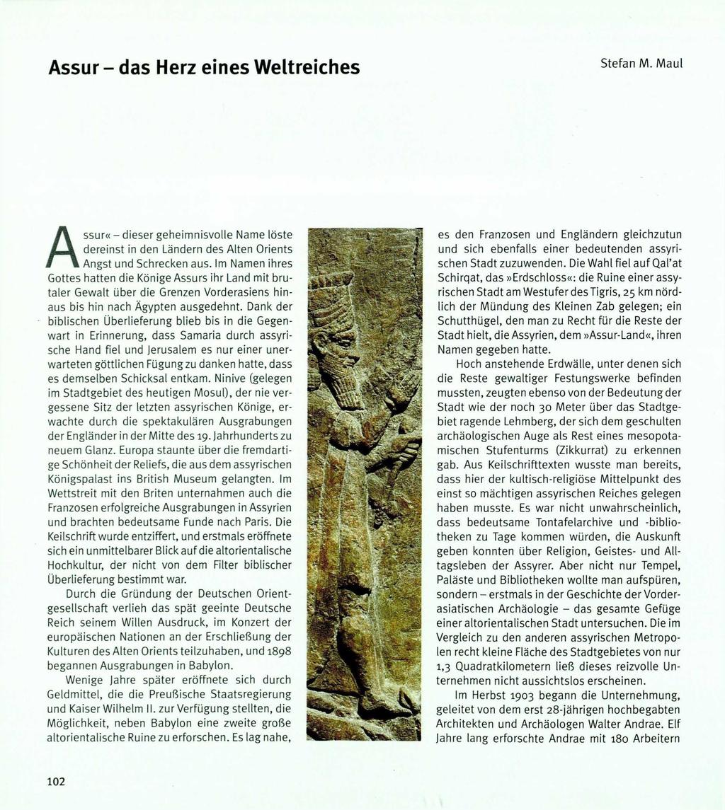 Originalveröffentlichung in: Carola Wedel (Hrsg.), Das Pergamonmuseum. Menschen, Mythen Meisterwerke, Berlin, 2003, S. 102-107 Assur - das Herz eines Weltreiches Stefan M.