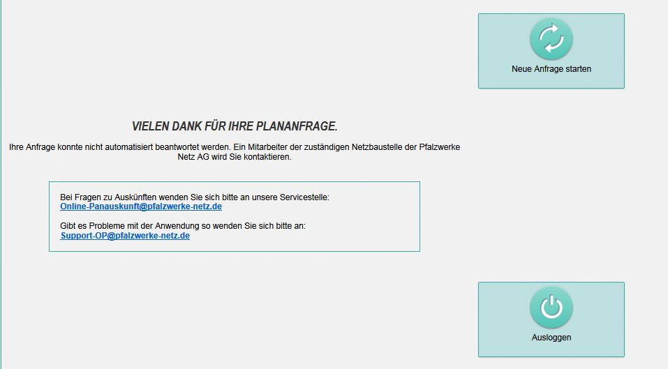 9. Manuelle Bearbeitung der Plananfrage Eine manuelle Bearbeitung einer Plananfrage erfolgt immer dann, wenn Baumaßnahmen der Pfalzwerke Netz AG im Anfragegebiet liegen.