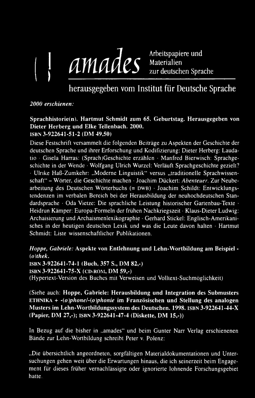 ISBN 3-922641-51-2 (DM 49,50) Diese Festschrift versammelt die folgenden Beiträge zu Aspekten der Geschichte der deutschen Sprache und ihrer Erforschung und Kodifizierung: D ieter Herberg: L audatio