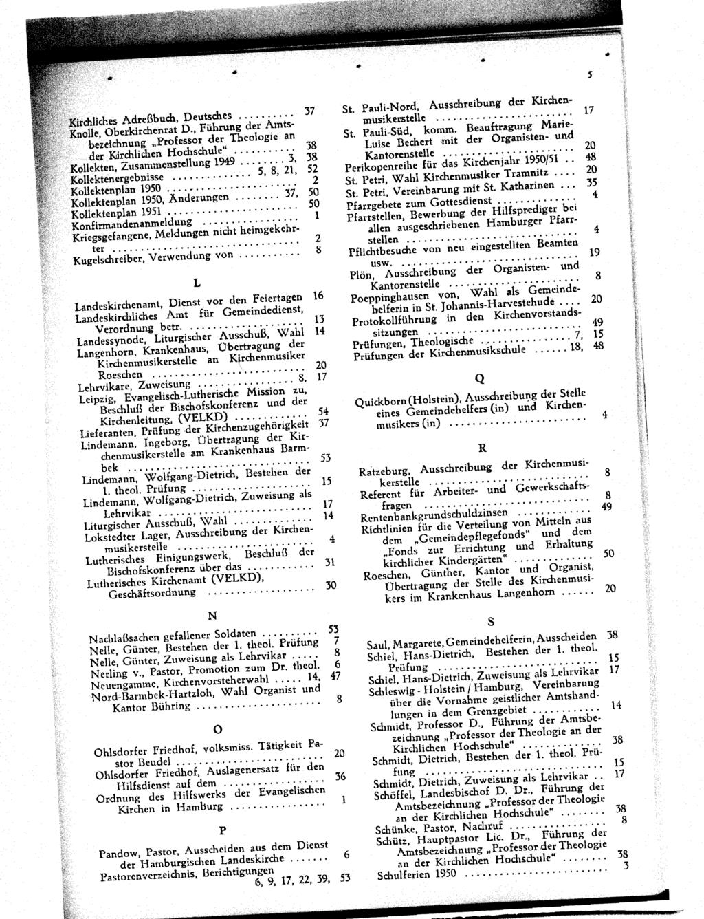 Kirdlliches Adreßbuch, Deutsches......... 37,' Knolle, Oberkirchenrat D., Führung der Amtsbezeichnung Professor der Theologie an der l<drchlichen Hochschule"........... 38 Kollekten, Zusammenstellung 1949.