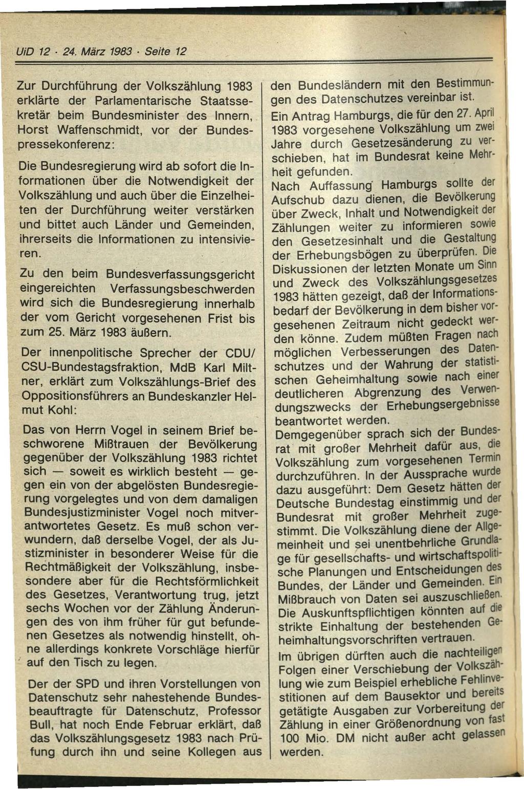 UiD 12 24. März 1983 Seite 12 Zur Durchführung der Volkszählung 1983 erklärte der Parlamentarische Staatssekretär beim Bundesminister des lnnern,.