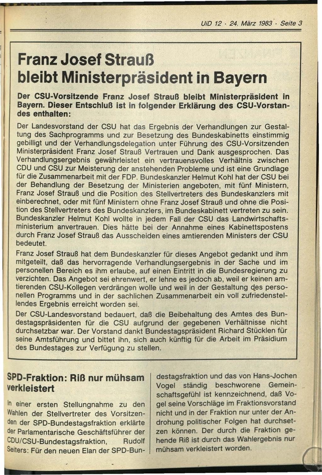 UiD 12 24. März 1983 Seite 3 I Franz Josef Strauß bleibt Ministerpräsident in Bayern Der CSU-Vorsitzende Franz Josef Strauß bleibt Ministerpräsident in Bayern.