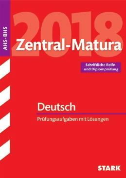 ZENTRAL-MATURA AHS BHS Zentral-Matura 2018 Deutsch (AHS BHS) Mit Original-Prüfungsaufgaben 2015 2017 Aufgaben zu allen Textsorten; ausführliche Schritt-für-Schritt-Anleitungen zur Bearbeitung.