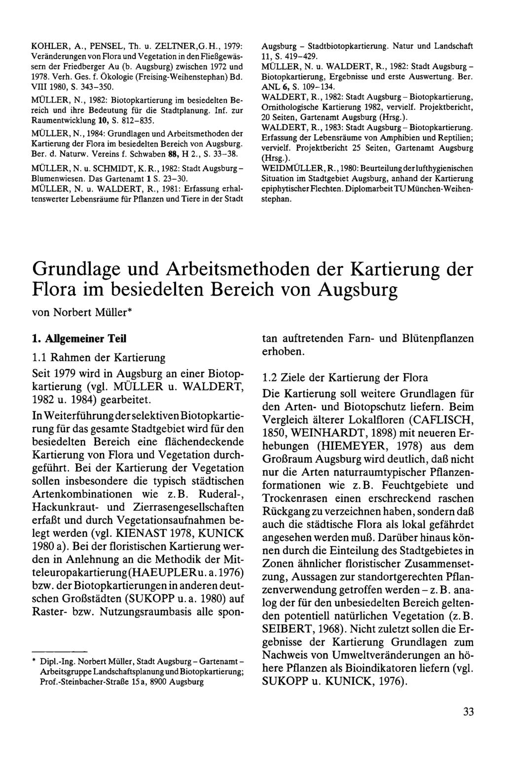 KÖHLER, A., PENSEL, Th. u. ZELTNER,G.H., 1979: Veränderungen von Flora und Vegetation in den Fließgewässem der Friedberger Au (b. Augsburg) zwischen 1972 und 1978. Verh. Ges. f.