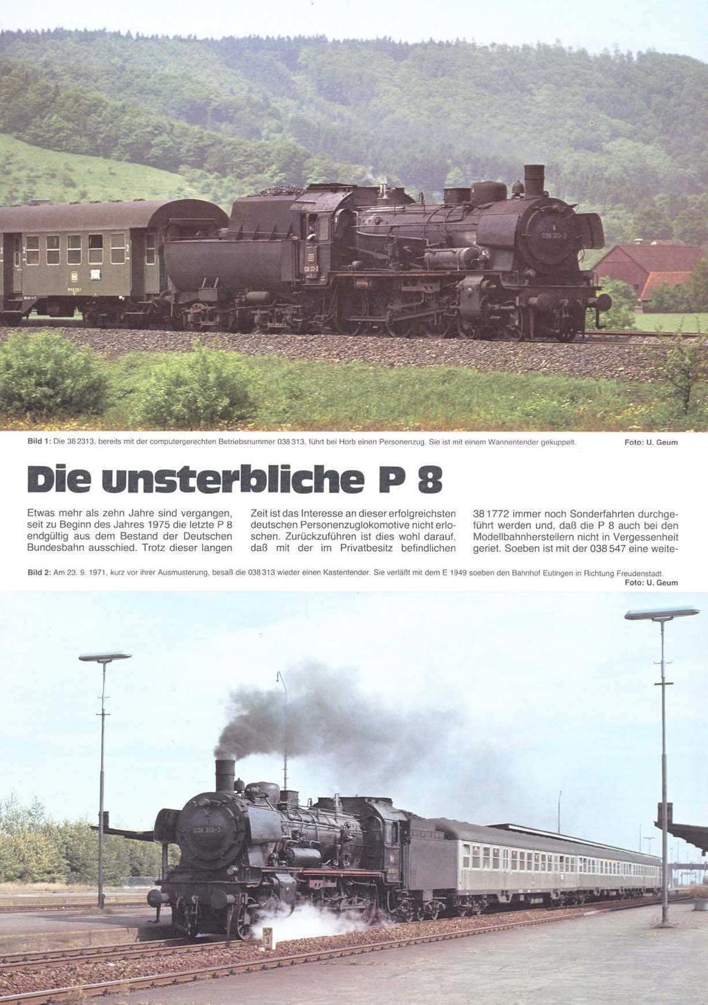 Bild 1: Die 382313. bereits mit der computergerechten Betriebsnummer 038313, führt bei Horb einen Personenzug. Sie ist mit einem Wannentender gekuppelt Foto: U.