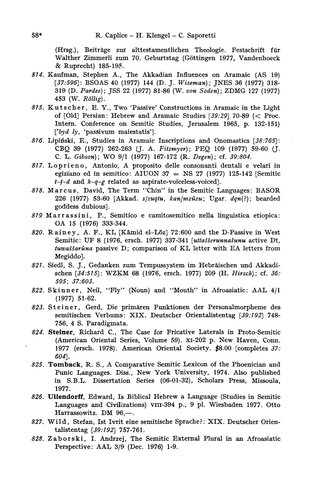 58* R. Caplice - H. Klengel - С. Sapore tti (Hrsg.), Beiträge zur alttestamentlichen Theologie. Festschrift für Walther Zimmerli zum 70. Geburtstag (Göttingen 1977, Vandenhoeck & Ruprecht) 185-195.