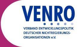 VENRO Verband Entwicklungspolitik Deutscher Nichtregierungsorganisationen e.v. freiwilliger Zusammenschluss von ca.