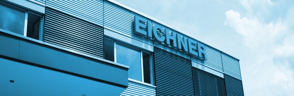 EICHNER EICHNER Group Web: http://www.eichner-org.com Mail: inquiry@eichner-org.com EICHNER Organisation GmbH & Co.