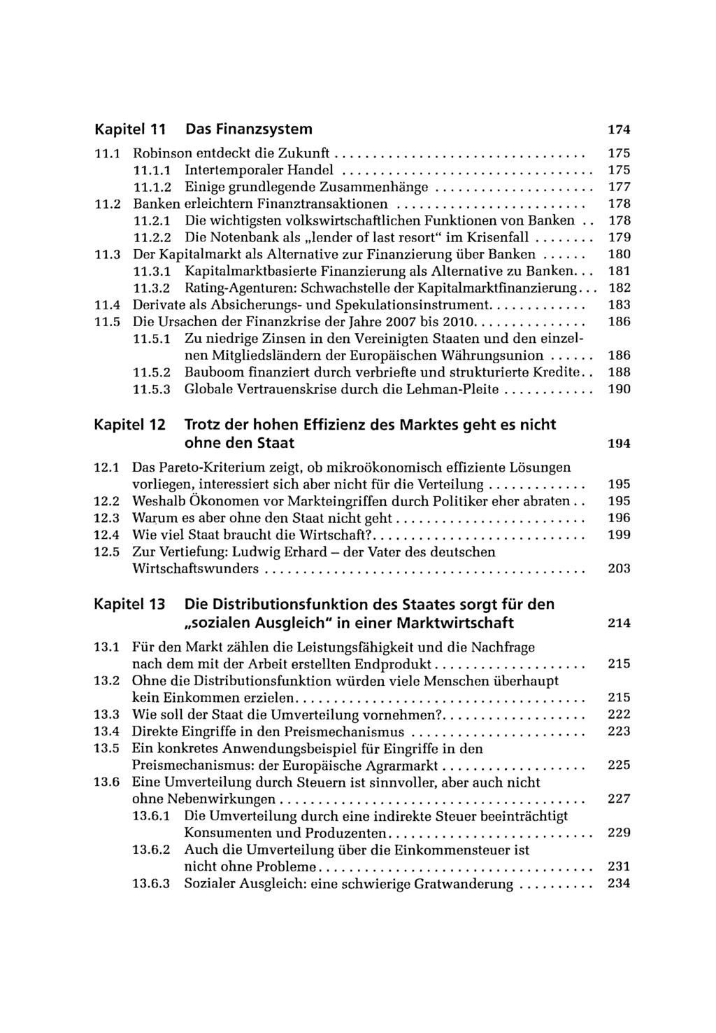 Kapitel 11 Das Finanzsystem 174 11.1 Robinson entdeckt die Zukunft 175 11.1.1 Intertemporaler Handel 175 11.1.2 Einige grundlegende Zusammenhänge 177 11.