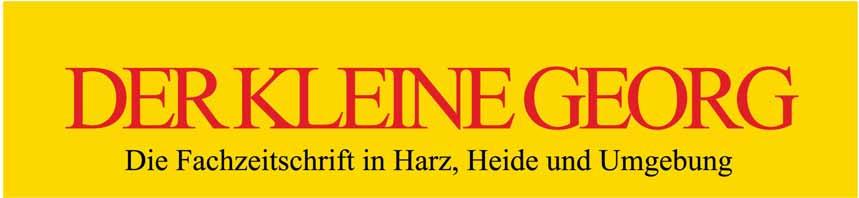 ABO-Service Sichern Sie sich jetzt Ihr Exemplar von DER KLEINE GEORG Die Fachzeitschrift in Harz, Heide und Umgebung für nur 18,00 Euro im Jahr!