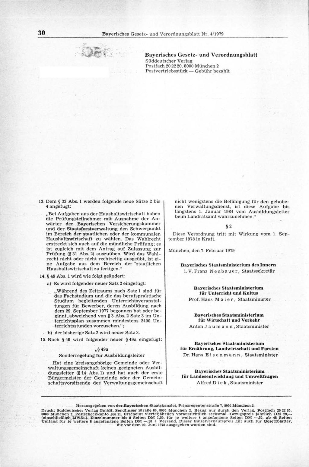 30 Bayerisches Gesetz- und V erordnungsblatt Nr. 4/1979 t * V ß Bayerisches Gesetz- und sblatt Süddeutscher Verlag Postfach 20 22 20, 8000 München 2 Postvertriebsstück G ebühr bezahlt 13. Dem 33 Abs.