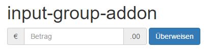 input-group-addon Beispiel: Erzeuge unter dem obigen Formular einen kurzen Kommentar <!