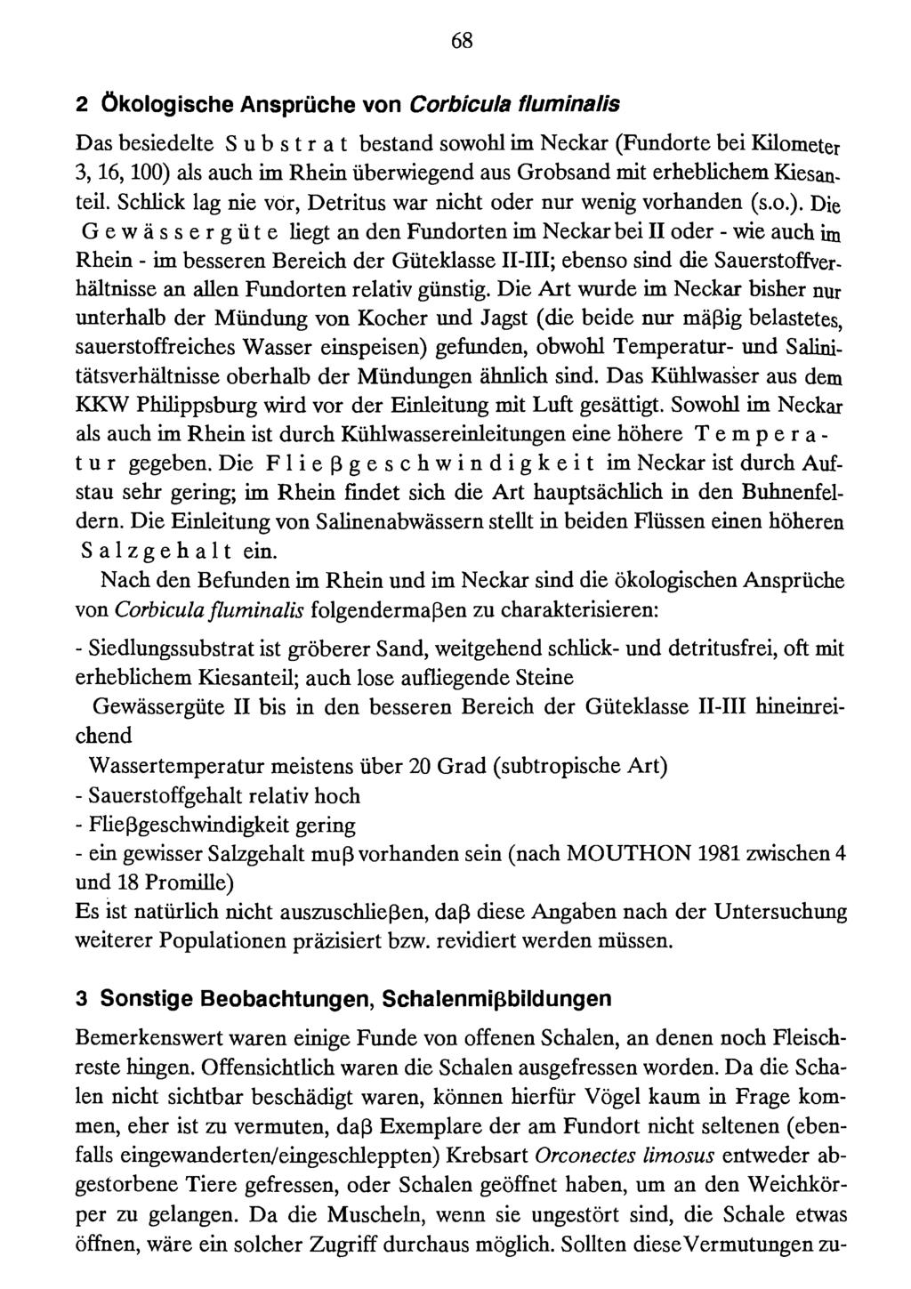 68 2 Ökologische Ansprüche von Corbicula fluminalis Das besiedelte Substrat bestand sowohl im Neckar (Fundorte bei Kilometer 3,16,100) als auch im Rhein überwiegend aus Grobsand mit erheblichem