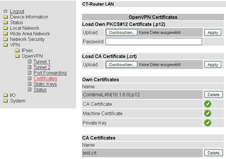 OpenVPN Certificates VPN >> OpenVPN >> Certificates Load Own PKCS#12 Certificate Hochladen des Zertifikats (im PKCS#12 Format, xxx.p12) welches für den Lokalen Router bestimmt ist.