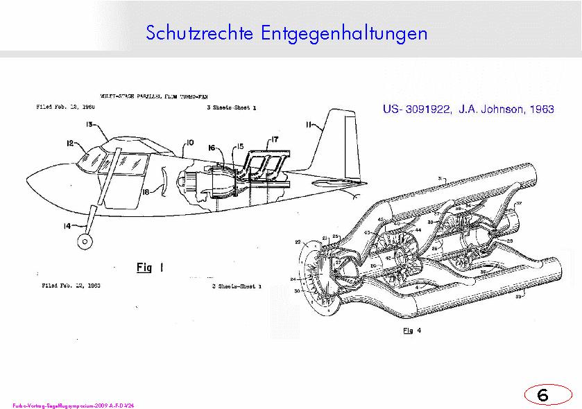 (Seite-6) Für den Strahlsegler wurde mittlerweile 2008 ein Schutzrecht erteilt. Eine Entgegenhaltung ist hier zu sehen, eine Art Piper-Flugzeug mit abenteuerlichen Schubrohren.