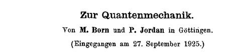 Heisenbergs Veröffentlichung 1925 Heisenberg gibt Bahn als Begriff auf.