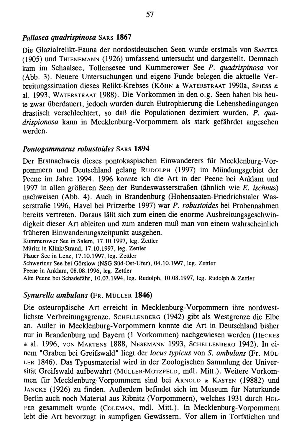 57 Pallasea quadrispinosa S a r s 1867 Die Glazialrelikt-Fauna der nordostdeutschen Seen wurde erstmals von S a m t e r (1905) und T h ie n e m a n n (1926) umfassend untersucht und dargestellt.