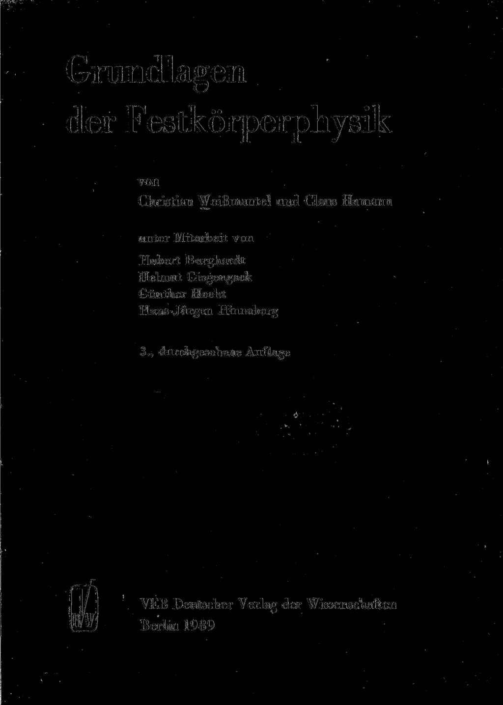 Grundlagen der Festkörperphysik von Christian Weißmantel und Claus Hamann unter Mitarbeit von Hubert Burghardt Helmut