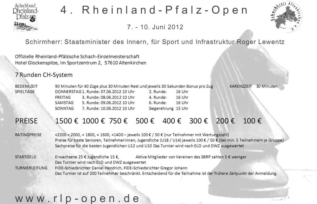 Schachbund Rheinland-Pfalz e.v. Redaktion: Thomas Klein Am Herdry 52 55232 Alzey 0 67 31 / 48 90 165 rheinland-pfalz@schach-zeitung.de Redaktionsschluss für die April-Ausgabe: 9.