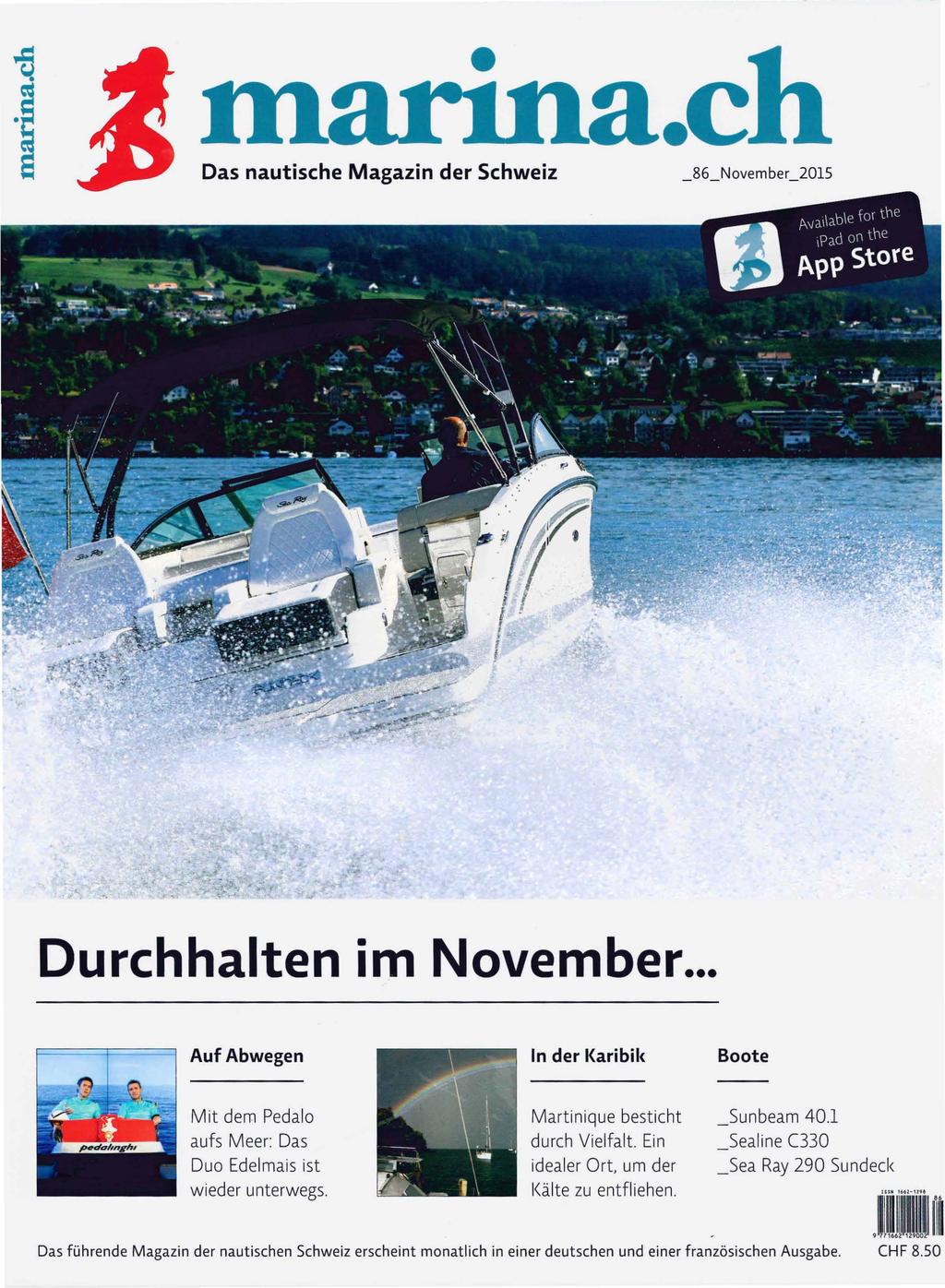 a.ch Das nautische Magazin der Schweiz 86 November_2015 Durchhalten im November... Auf Abwegen In der l{aribi l< Boote Mit dem Pedalo aufs M eer: Das Duo Edelmais ist wieder unterwegs.