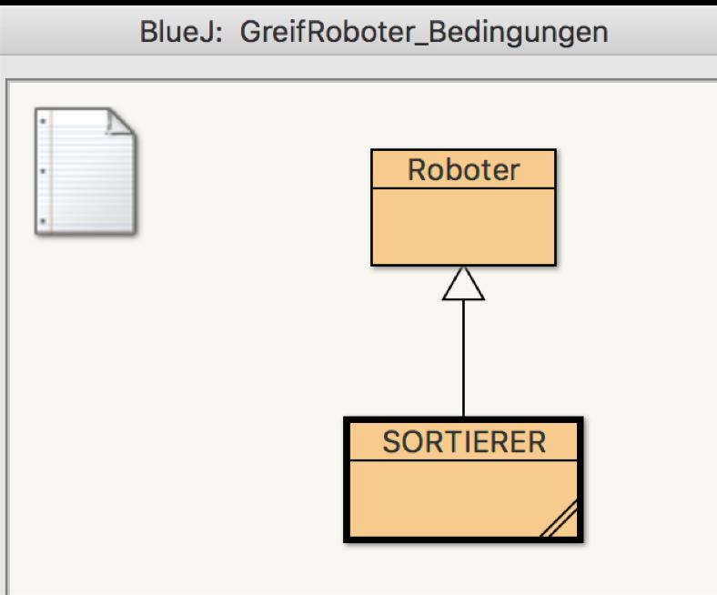 Übung 2 Greifroboter a) Kopiere das BlueJ-Projekt GreifRoboter und ändere den Namen in GreifRoboterBedingungen ab.