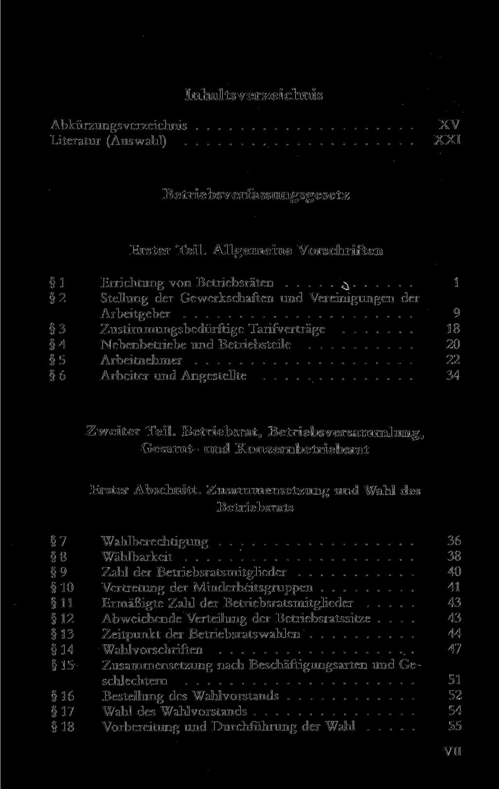 sverzeichnis Abkürzungsverzeichnis Literatur (Auswahl) XV XXI Betriebsverfassungsgesetz Erster Teil. Allgemeine Vorschriften 1 Errichtung von Betriebsräten _.
