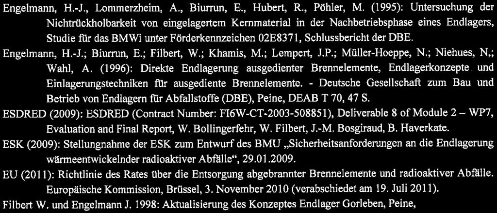 2005 BGR (2007): Endlagerung radioaktiver Abfälle in Deutschland: Untersuchung und Bewertung von Regionen mit potenziell geeigneten Wirtsgesteinsformationen, Bundesanstalt für Geowissenschaften und