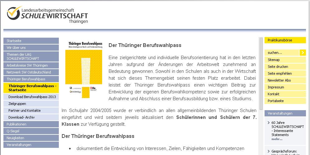 Zusätzliche Informationen zum Thüringer Berufswahlpass finden Sie bei der Landesarbeitsgemeinschaft SCHULEWIRTSCHAFT http://www.